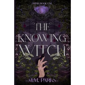 Parks, M. M. The Knowing Witch: 1 (Omnis) Parks, M. M. The Knowing Witch: 1 (Omnis)