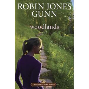 Gunn, Robin Jones Woodlands: Book 7 in the Glenbrooke Series: Repackaged with Modern Cover: 07 Gunn, Robin Jones Woodlands: Book 7 in the Glenbrooke Series: Repackaged with Modern Cover: 07