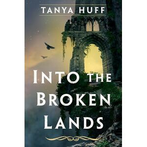 Huff, Tanya Into the Broken Lands Huff, Tanya Into the Broken Lands