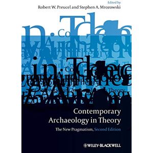 Philosophy Contemporary Archaeology in Theory: The New Pragmatism, 2nd Edition (Coursesmart, 6) Philosophy Contemporary Archaeology in Theory: The New Pragmatism, 2nd Edition (Coursesmart, 6)