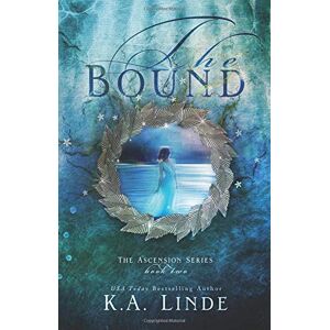 Linde, K.A. The Bound: Volume 2 (Ascension) Linde, K.A. The Bound: Volume 2 (Ascension)