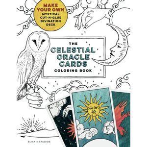 Studios, Blixa 6 The Celestial Oracle Cards Coloring Book: Make Your Own Mystical Cut-and-Glue Divination Deck, for Tarot Lovers of All Ages Studios, Blixa 6 The Celestial Oracle Cards Coloring Book: Make Your Own Mystical Cut-and-Glue Divination Deck, for Tarot Lovers of All Ages