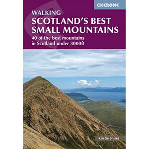 Shirra, Kirstie Scotland's Best Small Mountains: 40 of the best mountains in Scotland under 3000ft (Cicerone Guides) Shirra, Kirstie Scotland's Best Small Mountains: 40 of the best mountains in Scotland under 3000ft (Cicerone Guides)