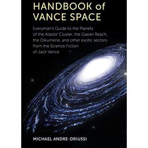 Andre-Driussi, Michael Handbook of Vance Space (Sirius Fiction Dictionaries) Andre-Driussi, Michael Handbook of Vance Space (Sirius Fiction Dictionaries)