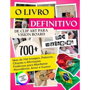 QuoteSphere O Livro Definitivo de Clip Art para Vision Board para Mulheres: Mais de 700 Imagens, Palavras, Citações e Afirmações Poderosas para Manifestar Abundância, Amor e Sucesso Edição em Cores QuoteSphere O Livro Definitivo de Clip Art para Vision Board para Mulheres: Mais de 700 Imagens, Palavras, Citações e Afirmações Poderosas para Manifestar Abundância, Amor e Sucesso Edição em Cores