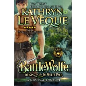 Le Veque, Kathryn BattleWolfe: A Medieval Romance (De Wolfe Pack) Le Veque, Kathryn BattleWolfe: A Medieval Romance (De Wolfe Pack)