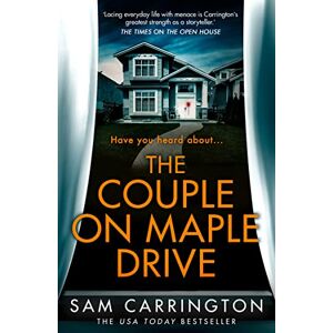 Carrington, Sam The Couple on Maple Drive: A totally unputdownable twisty thriller!: 1 Carrington, Sam The Couple on Maple Drive: A totally unputdownable twisty thriller!: 1
