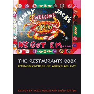 The Restaurants Book: Ethnographies Of Where We Eat The Restaurants Book: Ethnographies Of Where We Eat