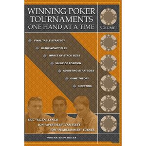 Turner, Jon 'Pearljammer' Winning Poker Tournaments One Hand at a Time Volume III: Volume 3 Turner, Jon 'Pearljammer' Winning Poker Tournaments One Hand at a Time Volume III: Volume 3