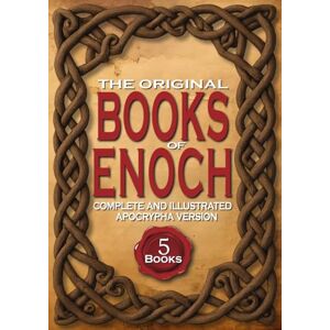 Gainsborough, Edwin The Original Books of Enoch Complete and Illustrated Apocrypha Version: Exploring the Five Most Enigmatic Scriptures of the Ethiopian Bible Gainsborough, Edwin The Original Books of Enoch Complete and Illustrated Apocrypha Version: Exploring the Five Most Enigmatic Scriptures of the Ethiopian Bible