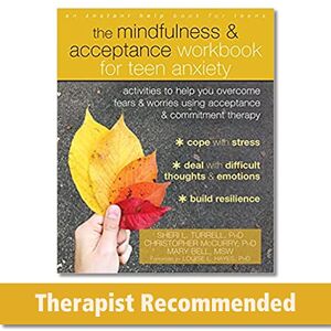 Turrell, Sheri L. The Mindfulness and Acceptance Workbook for Teen Anxiety: Activities to Help You Overcome Fears and Worries Using Acceptance and Commitment Therapy (Instant Help Book for Teens) Turrell, Sheri L. The Mindfulness and Acceptance Workbook for Teen Anxiety: Activities to Help You Overcome Fears and Worries Using Acceptance and Commitment Therapy (Instant Help Book for Teens)