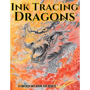 Sitdown, Design By Ink Tracing Dragons: A Fantasy Art Book for Adults, A Mythical Ink Tracing Experience Featuring Legendary Dragons and Ancient Beasts with Light Gray ... Backgrounds for a Relaxing Creative Escape Sitdown, Design By Ink Tracing Dragons: A Fantasy Art Book for Adults, A Mythical Ink Tracing Experience Featuring Legendary Dragons and Ancient Beasts with Light Gray ... Backgrounds for a Relaxing Creative Escape