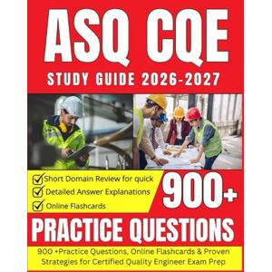 Soren, Brixton ASQ CQE Study Guide 2026–2027: 900 +Practice Questions, Online Flashcards & Proven Strategies for Certified Quality Engineer Exam Prep Soren, Brixton ASQ CQE Study Guide 2026–2027: 900 +Practice Questions, Online Flashcards & Proven Strategies for Certified Quality Engineer Exam Prep