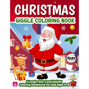 Jaeger, Gillian The Christmas Giggle Coloring Book: Silly Holiday Fun For Kids Ages 4-8 (Giggle & Color Adventures) Jaeger, Gillian The Christmas Giggle Coloring Book: Silly Holiday Fun For Kids Ages 4-8 (Giggle & Color Adventures)