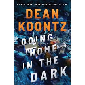 Koontz, Dean Going Home in the Dark Koontz, Dean Going Home in the Dark