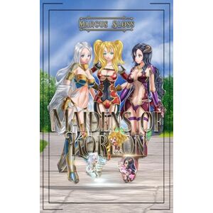 Sloss, Marcus Maidens of Kordon: A LitRPG Harem Adventure Sloss, Marcus Maidens of Kordon: A LitRPG Harem Adventure