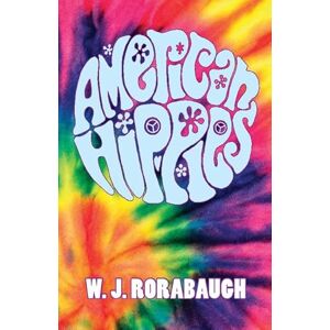 Rorabaugh, W. J. American Hippies (Cambridge Essential Histories) Rorabaugh, W. J. American Hippies (Cambridge Essential Histories)