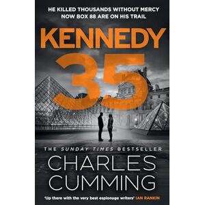 Cumming, Charles KENNEDY 35: The gripping new spy action thriller from the master of the 21st century espionage novel: Book 3 (BOX 88) Cumming, Charles KENNEDY 35: The gripping new spy action thriller from the master of the 21st century espionage novel: Book 3 (BOX 88)
