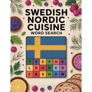 BBT World Flavors: Swedish Nordic Cuisine Word Search — Dishes, Ingredients & Traditions: Large Print (World Flavors: A Global Cuisine Word Search Series) BBT World Flavors: Swedish Nordic Cuisine Word Search — Dishes, Ingredients & Traditions: Large Print (World Flavors: A Global Cuisine Word Search Series)