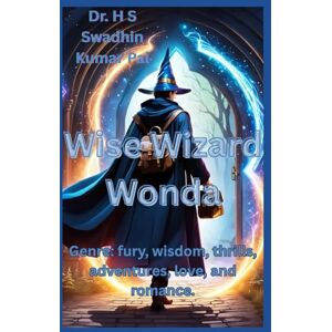 Pal, Dr. H S Swadhin Kumar Wise Wizard Wonda Pal, Dr. H S Swadhin Kumar Wise Wizard Wonda