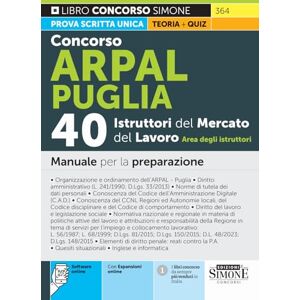 AA.VV. Concorso ARPAL Puglia 40 Istruttori del Mercato del Lavoro Area degli istruttori Manuale per la preparazione AA.VV. Concorso ARPAL Puglia 40 Istruttori del Mercato del Lavoro Area degli istruttori Manuale per la preparazione