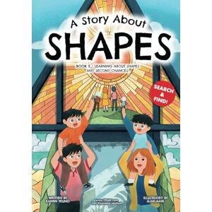 Yeung, Kaiwin A Story About Shapes: Book 5 Learning about shapes and second chances (Stories About Learning: An Educational Book Series) Yeung, Kaiwin A Story About Shapes: Book 5 Learning about shapes and second chances (Stories About Learning: An Educational Book Series)