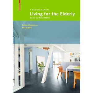 Feddersen, Eckhard Living for the Elderly: A Design Manual Second and Revised Edition Feddersen, Eckhard Living for the Elderly: A Design Manual Second and Revised Edition