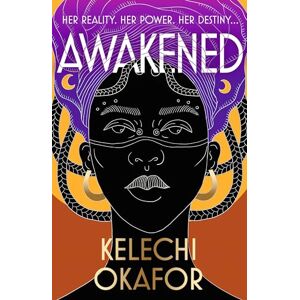 Okafor, Kelechi Awakened: The page-turning, spiritual and captivating debut novel Okafor, Kelechi Awakened: The page-turning, spiritual and captivating debut novel