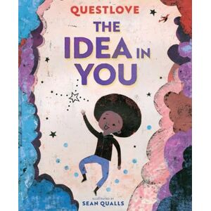 Questlove The Idea in You: A Picture Book Questlove The Idea in You: A Picture Book