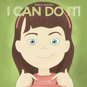 Wright, Laurie I Can Do It (Mindful Mantras) Wright, Laurie I Can Do It (Mindful Mantras)