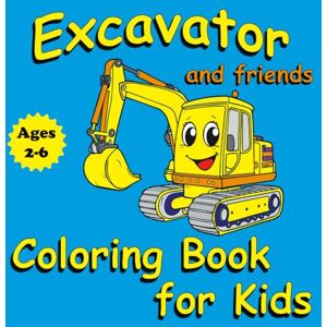 Pages Press, Playful Excavator Coloring Book for Kids Ages 2–6: Hands-on Activities to Color, Explore, and Create While Strengthening Fine Motor Skills, Focus, and Imagination Pages Press, Playful Excavator Coloring Book for Kids Ages 2–6: Hands-on Activities to Color, Explore, and Create While Strengthening Fine Motor Skills, Focus, and Imagination