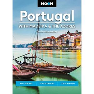 Bratley, Carrie-Marie Moon Portugal (Third Edition): With Madeira & the Azores (Travel Guide) Bratley, Carrie-Marie Moon Portugal (Third Edition): With Madeira & the Azores (Travel Guide)