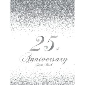 Moore, Martha 25th Anniversary Guest Book: Silver Wedding Keepsake Memento, White and Silver Sparkle Style Alternative Theme, Guests Sign In Personalized With ... Gift Log, Guests Invitation and Photo Pages Moore, Martha 25th Anniversary Guest Book: Silver Wedding Keepsake Memento, White and Silver Sparkle Style Alternative Theme, Guests Sign In Personalized With ... Gift Log, Guests Invitation and Photo Pages