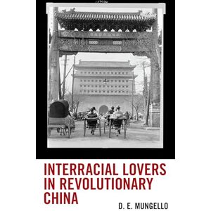 Mungello, D. E. Interracial Lovers in Revolutionary China Mungello, D. E. Interracial Lovers in Revolutionary China