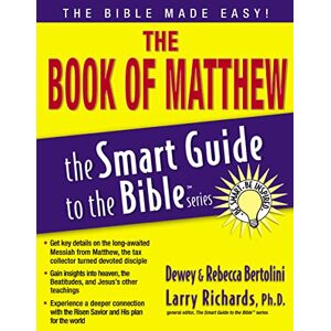 Bertolini, Dewey The Book of Matthew (The Smart Guide to the Bible Series) Bertolini, Dewey The Book of Matthew (The Smart Guide to the Bible Series)
