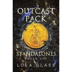 Glass, Lola Outcast Pack Standalones: Boxed Set Glass, Lola Outcast Pack Standalones: Boxed Set