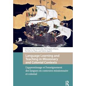 Language Learning and Teaching in Missionary and Colonial Contexts: L'apprentissage et l'enseignement des langues en contextes missionnaire et colonial (Languages and Culture in History) Language Learning and Teaching in Missionary and Colonial Contexts: L'apprentissage et l'enseignement des langues en contextes missionnaire et colonial (Languages and Culture in History)