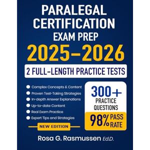 Rasmussen Ed.D., Rosa G. Paralegal Certification Exam Prep 2025-2026: Study Guide with Proven Strategies Full-Length Practice Tests and Detailed Answer Explanations Rasmussen Ed.D., Rosa G. Paralegal Certification Exam Prep 2025-2026: Study Guide with Proven Strategies Full-Length Practice Tests and Detailed Answer Explanations