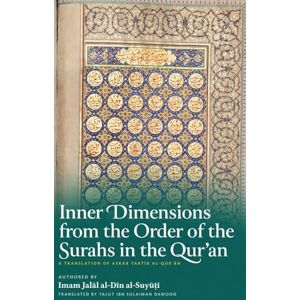 Al-Suyuti, Jalal Al-Din Inner Dimensions from the Order of the Surahs in the Qur'an (HB) Al-Suyuti, Jalal Al-Din Inner Dimensions from the Order of the Surahs in the Qur'an (HB)