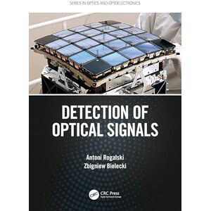 Rogalski, Antoni Detection of Optical Signals (Series in Optics and Optoelectronics) Rogalski, Antoni Detection of Optical Signals (Series in Optics and Optoelectronics)