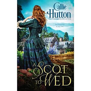 Hutton, Callie A Scot to Wed Hutton, Callie A Scot to Wed