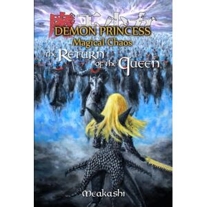 Meakashi Demon Princess Magical Chaos: Volume 7 The Return of the Queen Meakashi Demon Princess Magical Chaos: Volume 7 The Return of the Queen