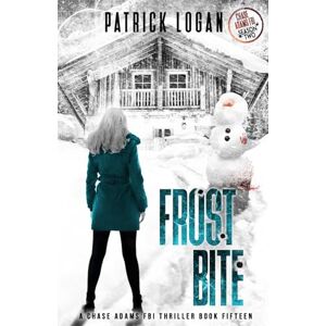 Logan, Patrick Frost Bite: Chase Adams Season Two (A Chase Adams FBI Thriller) Logan, Patrick Frost Bite: Chase Adams Season Two (A Chase Adams FBI Thriller)