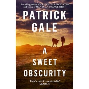 Gale, Patrick A Sweet Obscurity: A tender, heartfelt novel of a child having to grow up too soon Gale, Patrick A Sweet Obscurity: A tender, heartfelt novel of a child having to grow up too soon