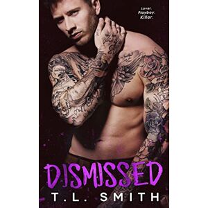 Smith, T.L Dismissed: Volume 4 (Smirnov Bratva) Smith, T.L Dismissed: Volume 4 (Smirnov Bratva)