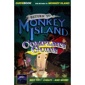 Lesch, Corbin Return to Monkey Island Complete Guide: Best Tips, Tricks and Strategies to Become a Pro Player Lesch, Corbin Return to Monkey Island Complete Guide: Best Tips, Tricks and Strategies to Become a Pro Player