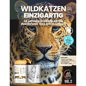 Deutsch, Zenofauna Wildkatzen Einzigartig: 30 Wildkatzenarten im Doppelseitenformat – Eine Seite in Farbe, eine zum Ausmalen Deutsch, Zenofauna Wildkatzen Einzigartig: 30 Wildkatzenarten im Doppelseitenformat – Eine Seite in Farbe, eine zum Ausmalen