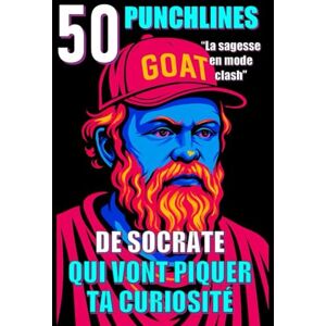 Edition, Spirit Pop 50 punchlines de Socrate qui vont piquer ta curiosité: La sagesse en mode clash (Spirit Pop Edition) Edition, Spirit Pop 50 punchlines de Socrate qui vont piquer ta curiosité: La sagesse en mode clash (Spirit Pop Edition)