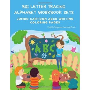 Academy, The Phonicza Big Letter Tracing Alphabet Workbook Sets Jumbo Cartoon ABCD Writing Coloring Pages English Bulgarian Learning Book: Learn to write ABCs handwriting ... preschoolers kindergarten toddlers 3-5 years Academy, The Phonicza Big Letter Tracing Alphabet Workbook Sets Jumbo Cartoon ABCD Writing Coloring Pages English Bulgarian Learning Book: Learn to write ABCs handwriting ... preschoolers kindergarten toddlers 3-5 years