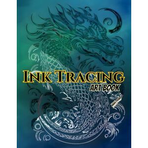 Sitdown, Design By Ink Tracing Art Book: Dragons, Mandalas, and Mythical Designs: A Creative Journey Through 50 Tattoo-Inspired Illustrations Featuring Dragons, ... for Ink Tracing and Artistic Exploration. Sitdown, Design By Ink Tracing Art Book: Dragons, Mandalas, and Mythical Designs: A Creative Journey Through 50 Tattoo-Inspired Illustrations Featuring Dragons, ... for Ink Tracing and Artistic Exploration.